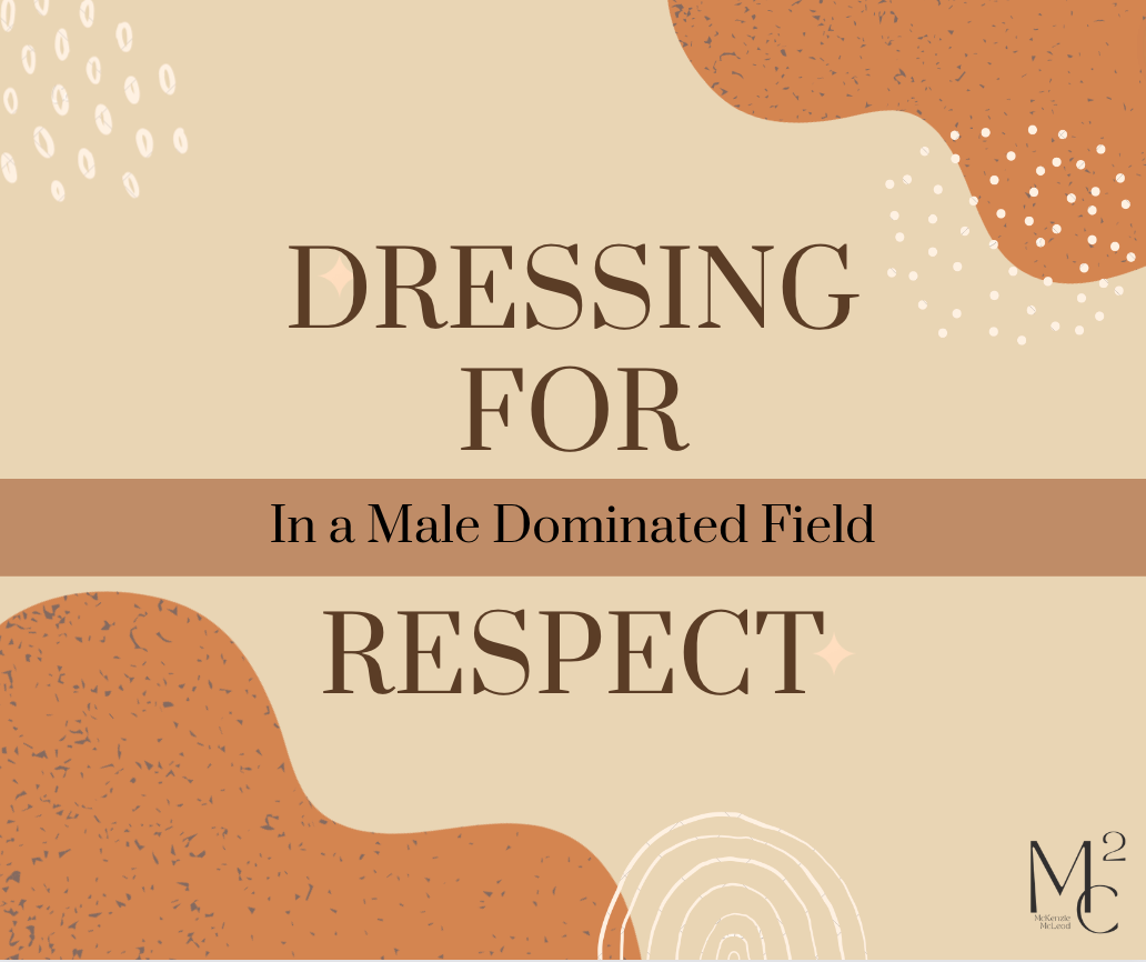 Dressing for respect in a male-dominated field